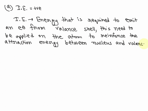 a-why-are-ionization-energies-always-positive-quantities-b-why-does-mathrmf-have-a-larger-first-ioni-17153