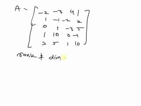 determine-the-rank-of-the-given-matrix-and-find-the-dimension-of-its-nullspace-2-3-4-1-1-2-2-0-1-3-5-5-2-1-3-5-1-0-0-67-0-1-0-1-0-0-1-107-0-0-0-0-a-rank3-dim1-b-rank1-dim2-c-rank2-dim1-d-ran-05827