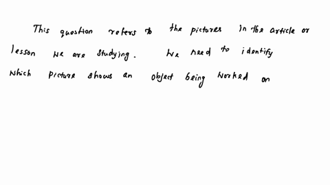 guide-questionsq1-what-usually-comes-to-your-mind-when-you-hear-the-word-workq2-which-of-the-pictures-showed-work-is-done-on-an-object-explainwhat-is-it-uonb-dceclon-p3-obseive-a4l-sainijij-10015