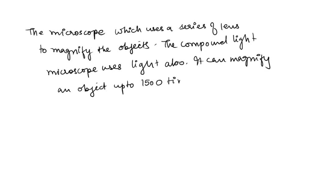 SOLVED Which microscope uses a series of lenses to magnify an object