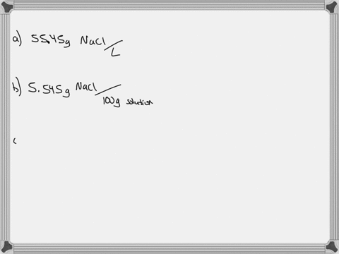 which-two-solutions-have-the-same-concentration-a-5545-mathrmg-mathrmnacl-mathrml-solution-b-5545-mathrmg-mathrmnacl-100-mathrmg-solution-c-5545-g-naclkg-water-d-5545-mg-mathrmnacl-100-mathrmml-soluti