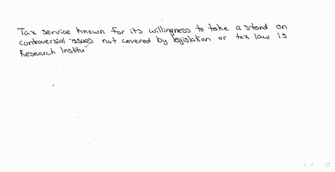 which-tax-service-is-known-for-its-willingness-to-take-a-stand-on-controversial-issues-not-covered-by-legislation-or-tax-law