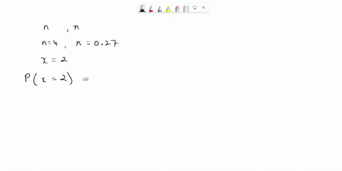 in-a-binomial-distribution-n-4-and-027-find-the-probabilities-of-the-following-events-round-your-answers-to-4-decimal-places-a-x-2-b-x-2-c-x-3-20096