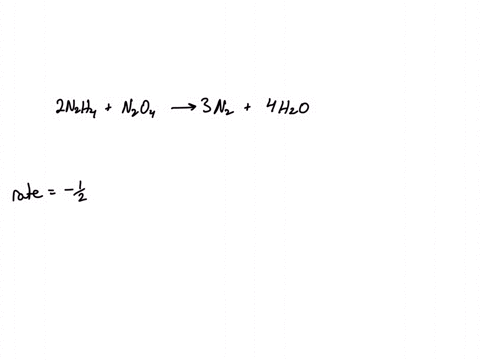 consider-the-following-balanced-chemical-reaction-2-n2h4-n2o4-3-n2-4-h2o-write-the-rate-law-for-the-changes-in-terms-of-the-changes-in-concentration-of-each-reactant-and-product-as-a-functio-34825