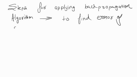 bonus-marks-apply-backpropagation-algorithm-to-find-error-for-neural-network-mentioned-in-figure-consider-following-values-for-various-parameters-input-hidden-oppppt-input-layer-111-121-08-0-96394