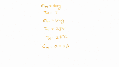 a-piece-of-metal-has-a-mass-of-60g-was-heated-to-t-and-then-put-it-into-120g-of-water-initially-at-23c-the-metal-and-water-were-allowed-to-come-to-an-equilibrium-temperature-determined-to-be-58156