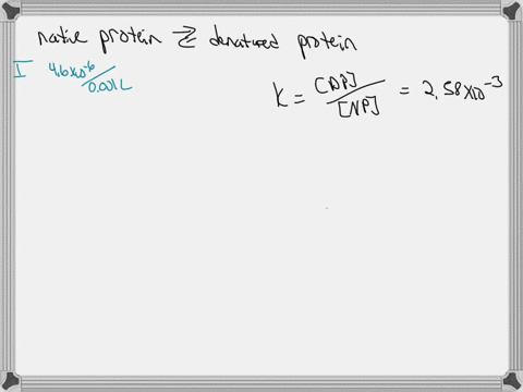 for-ribonuclease-protein-the-equilibrium-constant-for-the-reaction-protein-nalve-protein-denatured-is-258-10-3-at-50c-suppose-you-dissolve-610-6-moles-of-rbonuclease-in-ml-of-water-at-50c-wh-35596