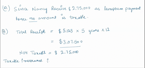 hequired-nancywho-is-59-years-oldis-the-beneficiary-of-a-275000-life-insurance-policywhat-amount-of-the-insurance-proceeds-is-taxable-under-each-of-the-following-scenarios-do-not-round-any-i-19627