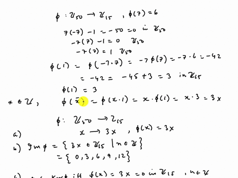 suppose-that-phi-z_50-rightarrow-z_15-is-a-group-homomorphism-with-phi76-a-determine-phix-b-determ-3-15667