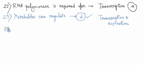 22-rna-polymerase-is-required-for-transcription-b-replication-translation-b-and-e-all-of-the-above-23-metabolites-can-regulate-the-following-4-translation-6-transcription-c-replication-d-b-a-47106