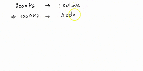 a-certain-note-has-a-frequency-of-1000-hz-what-is-the-frequency-of-a-note-one-octave-above-it-two-oc-36418