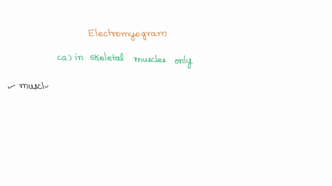 an-emg-electromyogram-measures-electrical-activity-multiple-choice-in-skeletal-muscle-only-in-any-type-0f-muscle-in-cardiac-muscle-only-in-skeletal-and-smooth-muscles-only-21506