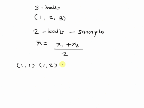 question-10-an-urn-contains-exactly-three-balls-numbered-1-2-and-3-respectively-random-samples-of-two-balls-are-drawn-first-one-followed-by-the-second-from-the-urn-with-replacement-the-avera-71097