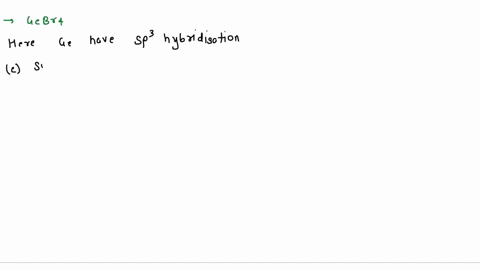question-20-what-is-the-approximate-bond-angle-of-gebr4-1209-90o-90o-and-1200-1809-10959-74414
