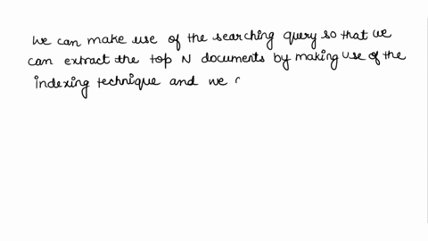 given-a-query-that-a-user-submits-to-an-ir-system-and-the-top-n-documents-that-would-be-deemed-relevant-by-the-system-devise-an-approach-high-level-algorithmic-steps-will-suffice-to-suggest-52132