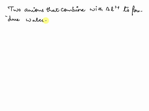 name-two-anions-that-combine-with-mathrmal3-ion-to-produce-water-soluble-compounds-50066
