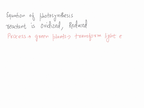 in-the-equation-for-photosynthesis-identify-which-reactant-is-being-oxidized-and-which-is-being-reduced-73034