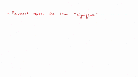 question-22-not-yet-answered-marked-out-of-1-flag-question-in-a-research-report-the-term-significant-is-used-when-the-null-hypothesis-is-rejected-select-one-true-false-04843