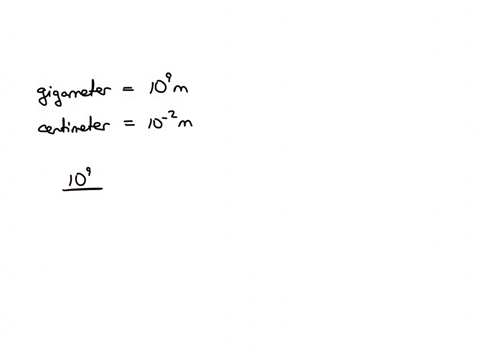 complete-the-following-sentence-with-a-power-of-ten-greater-than-1-a-gigameter-is_______-times-as-large-as-a-centimeter