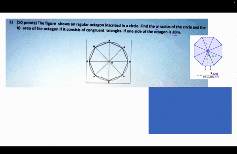 1-10-points-the-figure-shows-an-regular-octagon-inscribed-in-a-circle-find-the-b-area-of-the-octagon-if-it-a-radius-of-the-circle-and-the-consists-of-congruent-triangles-if-one-side-of-the-o-47162