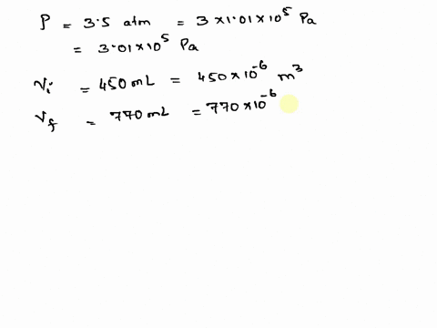 an-ideal-gas-expands-at-a-constant-total-pressure-of-35-atm-from-450-ml-to-770-ml-heat-then-flows-out-of-the-gas-at-constant-volume-and-the-pressure-and-temperature-are-allowed-to-drop-until-11704