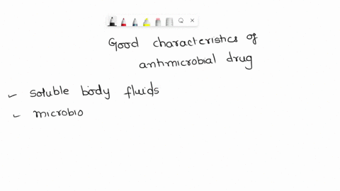which-of-the-following-are-good-characteristics-of-antimicrobial-drugs-select-all-that-apply-soluble-in-body-fluids-microbistatic-easily-delivered-to-site-of-infection-complements-the-hosts-59256