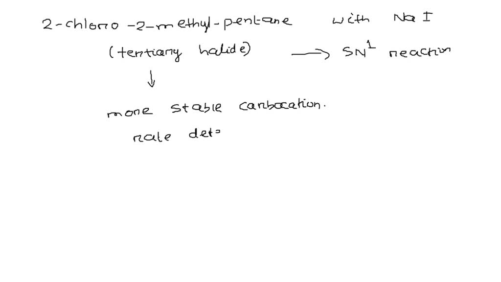 SOLVED: '8) Consider the reaction of 2-chloro-2-methylpentane with