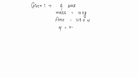 a-horizontal-force-of-1294-n-is-applied-on-a-10-kg-block-which-rests-on-a-horizontal-surface-if-the-coefficient-of-friction-is-03-the-acceleration-should-be-a-98-m-s-b-10-m-s-c-126-m-s-d-196