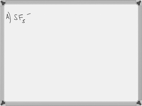 ______4-all-of-these-substances-exist-except-one-which-one-cannot-exist-a-sf5-b-i3-c-bcl2-d-f3-e-bro-43033