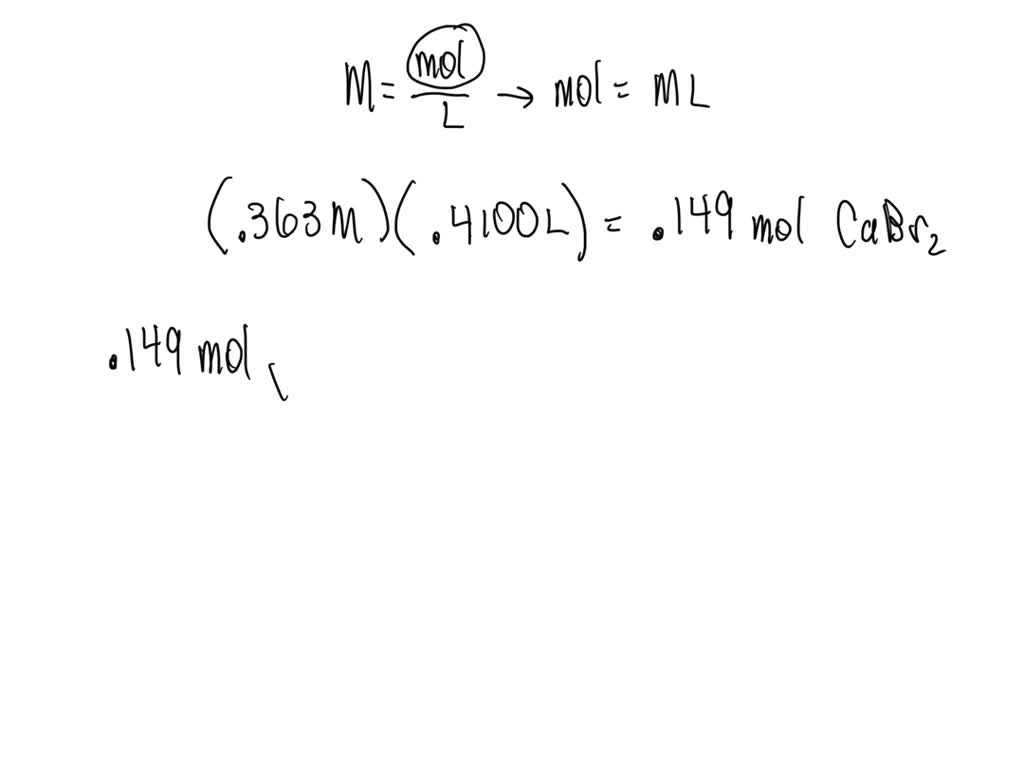 SOLVED A chemist adds 105.0 mL of a 3.69M calcium bromide (CaBr₂