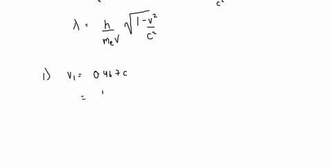a-what-is-the-de-broglie-wavelength-for-an-electron-with-speed-v1-0467-c-hint-use-the-correct-relativistic-expression-for-linear-momentum-if-necessary-b-what-is-the-de-broglie-wavelength-for-50265