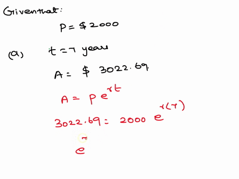 2000-is-invested-in-an-account-that-pays-interest-compounded-continuously-a-after-7-years-the-investment-was-worth-302269-what-was-the-interest-rate-b-when-will-the-investment-be-worth-5000-16265