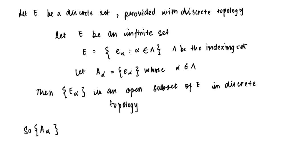 SOLVED: Exercises: 1. Show whether a discrete topology is a connected ...