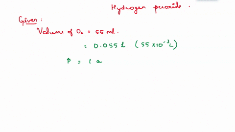 how-many-grams-of-hydrogen-peroxide-must-decompose-to-give-550ml-of-oxygen-at-stp-h2o2-l-h2o-l-o2-l-90215