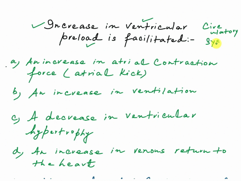 which-of-the-following-help-to-increase-ventricular-preload-select-all-correct-answer-options-group-of-answer-choices-an-increase-in-hr-an-increase-in-atrial-contraction-force-atrial-kick-in-82002