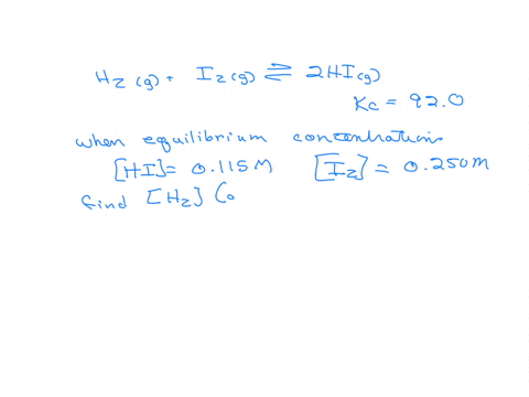30for-the-reaction-h2g-i2g-2-hig-kc-920-when-equilibrium-concentrations-of-hi-and-i2-are-hi-0115-m-and-i2-0250-m-the-equilibrium-concentration-of-h2-is-500-10-3-m-575-10-4-m-174-103-m-0135-m-956-m