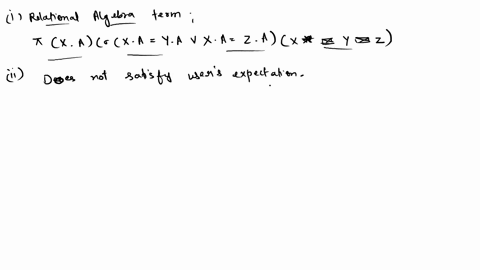 b-xy-and-z-are-all-relations-with-a-single-attribute-aa-naive-user-wishes-to-compute-the-set-theoretic-expression-xnyuz-and-writes-the-following-sql-query-select-xa-from-xyz-where-xaya-or-x-31916