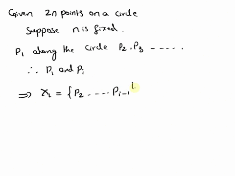 there-are-2n-points-on-a-circle-we-want-to-divide-them-into-pairs-and-connect-each-pair-with-a-segment-ie-a-chord-in-such-a-way-that-these-segments-do-not-intersect-show-that-the-number-of-w-18756