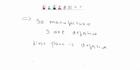 in-50-manufactured-parts-5-are-defective-if-2-parts-are-selected-at-random-what-is-probability-that-second-part-is-defective-given-the-first-one-is-defective-36226