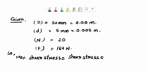 question1-a-compression-coil-spring-made-of-an-alloy-steel-is-having-the-following-specifications-mean-diameter-of-coil-50-mm-wire-diameter-5-mm-number-of-active-coils-20-if-the-spring-is-su-53793