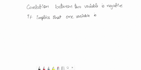 question-12-when-correlation-between-two-variables-is-negative-it-implies-that-when-one-variable-increases-the-other-decreases-true-false-7-pts-05748
