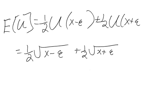 12-consider-the-lottery-x-varepsilon-and-xvarepsilon-with-probabilities-frac12-and-frac12-respectively-and-the-square-root-for-utility-1-give-its-certainty-equivalent-2-give-the-second-derivative-of-t