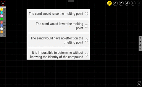 17-pure-compound-melts-at-48-49-degrees-celsius-if-a-few-grains-of-sand-are-mixed-in-with-the-first-compound-what-happens-to-the-melting-point-abi-2-the-sand-would-raise-the-melting-point-th-40614
