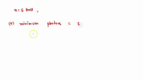 11-p2743a-hydrogen-atom-has-an-electron-in-the-n-5-level-a-if-the-electron-returns-to-the-ground-state-by-emitting-radiation-what-is-the-minimum-number-of-photons-that-can-be-emitted-b-what-46706