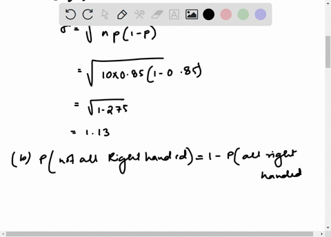 assume-that-15-of-people-are-left-handed-suppose-10-people-are-selected-at-random-answer-each-question-about-right-handers-below-a-find-the-mean-and-standard-deviation-of-the-number-of-right-32722