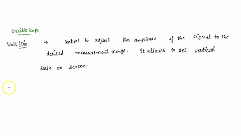 questions-explain-the-functionality-of-the-voltsdiv-volts-per-division-some-times-referred-to-the-vertical-scale-knoh-on-the-oscilloscope-if-displaying-simple-sine-wave-on-the-screen-how-doe-62485