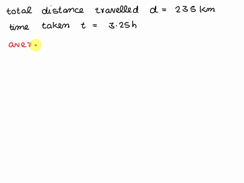 what-must-be-your-cars-average-speed-in-order-to-travel-235-km-in-325-h-78664