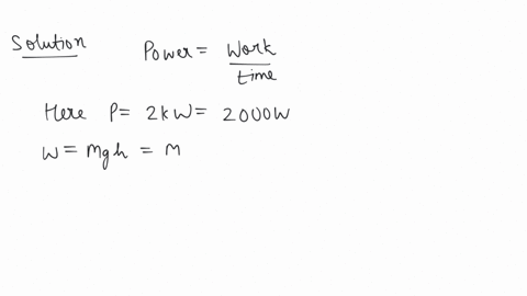 how-much-water-a-pump-of-2-kw-can-raise-in-one-minute-to-a-height-of-10-m-take-g-10-ms2