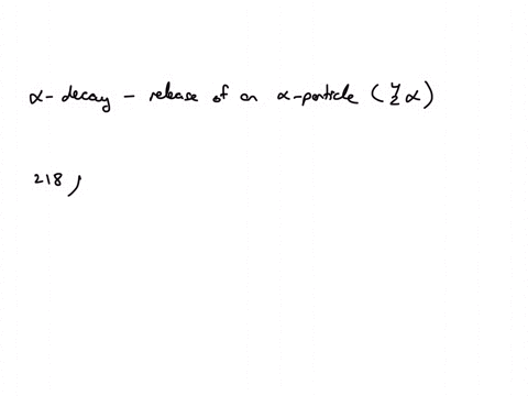 when-the-nuclide-astatine-218-undergoes-alpha-decay-the-name-of-the-product-nuclide-is-the-symbol-for-the-procuct-nuclide-is-97721