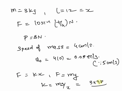 a-mass-of-3-kg-stretches-a-spring-12-cm-the-mass-is-acted-on-by-an-external-force-of-10-sin-t-4-n-newtons-and-moves-in-a-medium-that-imparts-a-viscous-force-of-8-n-when-the-speed-of-the-mass-37788